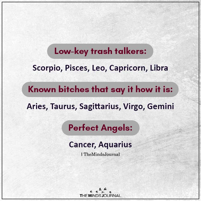 Low-key Trash Talkers: Scorpio, Pisces, Leo, Capricorn, Libra